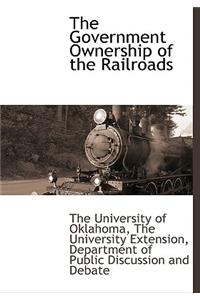 The Government Ownership of the Railroads