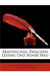 Briefwechsel Zwischen Lessing Und Seiner Frau