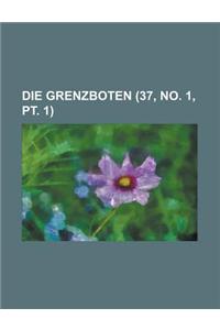 Die Grenzboten (37, No. 1, PT. 1)