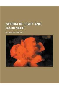 Serbia in Light and Darkness