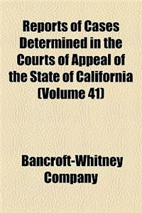 Reports of Cases Determined in the Courts of Appeal of the State of California (Volume 41)