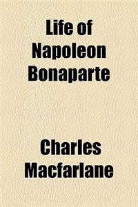 Life of Napoleon Bonaparte