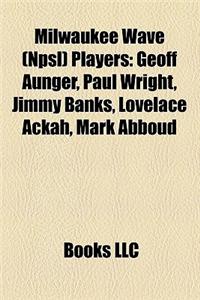 Milwaukee Wave (Npsl) Players