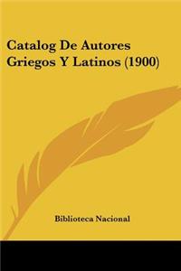 Catalog De Autores Griegos Y Latinos (1900)