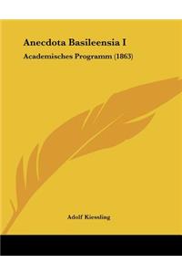 Anecdota Basileensia I