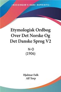 Etymologisk Ordbog Over Det Norske Og Det Danske Sprog V2