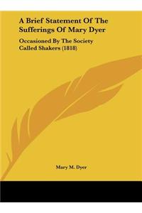 A Brief Statement of the Sufferings of Mary Dyer