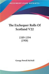 The Exchequer Rolls of Scotland V22: 1589-1594 (1908)