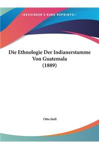 Die Ethnologie Der Indianerstamme Von Guatemala (1889)