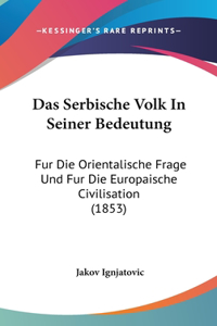 Das Serbische Volk in Seiner Bedeutung