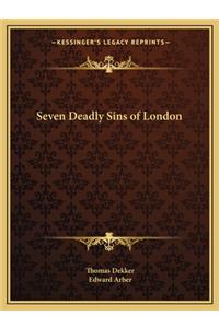 Seven Deadly Sins of London