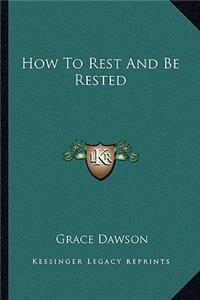 How to Rest and Be Rested