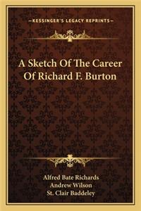 A Sketch Of The Career Of Richard F. Burton