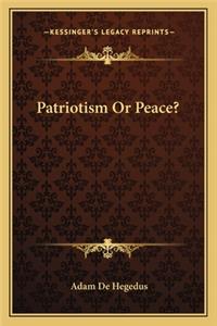 Patriotism or Peace?