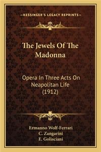 Jewels of the Madonna: Opera in Three Acts on Neapolitan Life (1912)