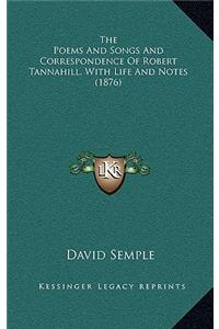The Poems and Songs and Correspondence of Robert Tannahill, with Life and Notes (1876)