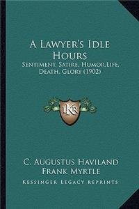 A Lawyer's Idle Hours