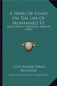 A Series of Essays on the Life of Mohammed V1