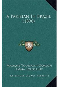 A Parisian in Brazil (1890)