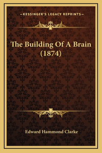 The Building of a Brain (1874)