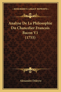 Analyse De La Philosophie Du Chancelier Francois Bacon V1 (1755)