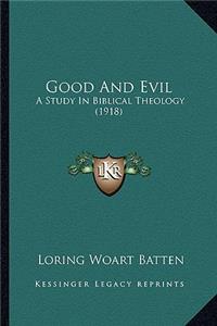 Good And Evil: A Study In Biblical Theology (1918)