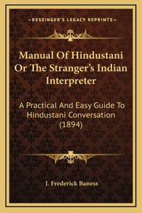 Manual Of Hindustani Or The Stranger's Indian Interpreter