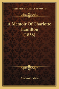 A Memoir Of Charlotte Hamilton (1838)