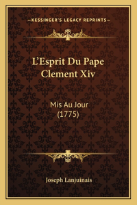 L'Esprit Du Pape Clement Xiv