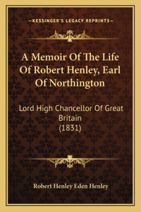 Memoir Of The Life Of Robert Henley, Earl Of Northington