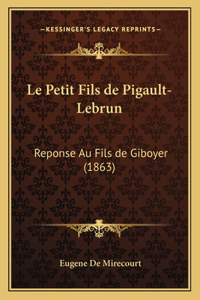 Le Petit Fils de Pigault-Lebrun: Reponse Au Fils de Giboyer (1863)