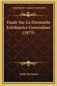 Etude Sur La Dermatite Exfoliatrice Generalisee (1875)