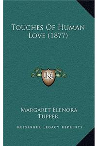 Touches Of Human Love (1877)