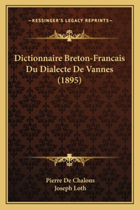 Dictionnaire Breton-Francais Du Dialecte De Vannes (1895)