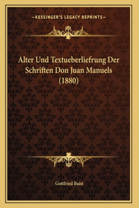 Alter Und Textueberliefrung Der Schriften Don Juan Manuels (1880)