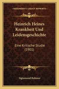 Heinrich Heines Krankheit Und Leidensgeschichte