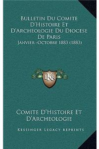 Bulletin Du Comite D'Histoire Et D'Archeologie Du Diocese De Paris