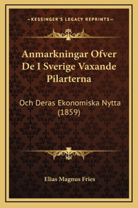 Anmarkningar Ofver De I Sverige Vaxande Pilarterna