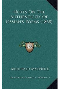 Notes On The Authenticity Of Ossian's Poems (1868)