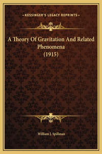 A Theory Of Gravitation And Related Phenomena (1915)