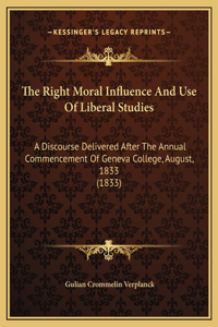 The Right Moral Influence And Use Of Liberal Studies