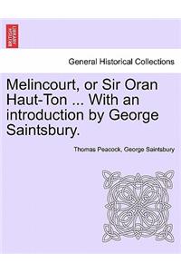 Melincourt, or Sir Oran Haut-Ton ... with an Introduction by George Saintsbury.