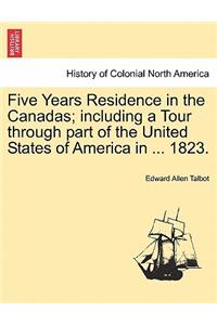 Five Years Residence in the Canadas; including a Tour through part of the United States of America in ... 1823.