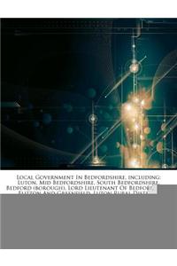 Articles on Local Government in Bedfordshire, Including