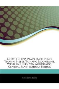 Articles on North China Plain, Including: Tianjin, Hebei, Taihang Mountains, Western Hills, Yan Mountains, Central Plain (China), Beijing