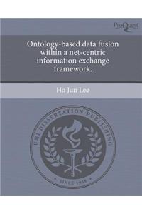 Ontology-Based Data Fusion Within a Net-Centric Information Exchange Framework