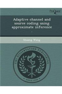 Adaptive Channel and Source Coding Using Approximate Inference