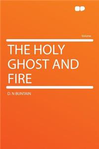 The Holy Ghost and Fire