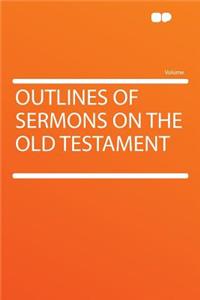 Outlines of Sermons on the Old Testament