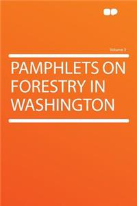 Pamphlets on Forestry in Washington Volume 3